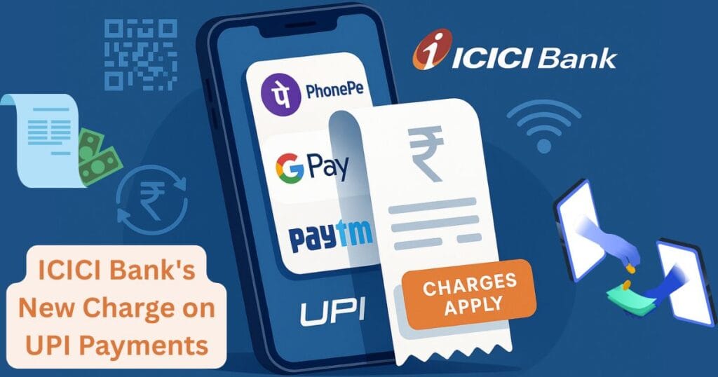 ICICI Bank's New Charge on UPI Payments
