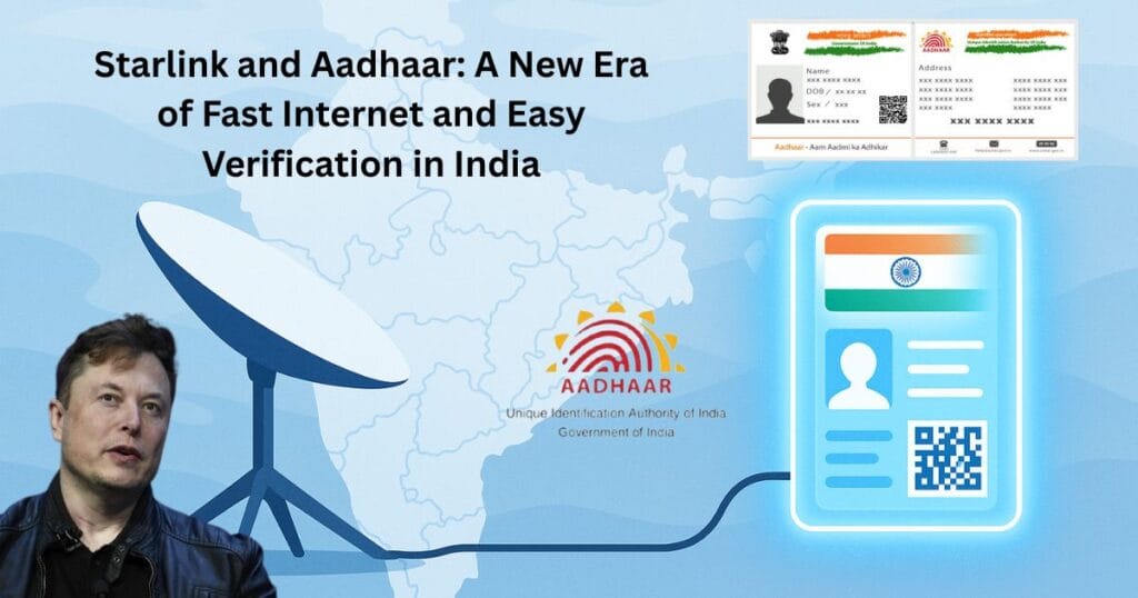 Starlink and Aadhaar: A New Era of Fast Internet
