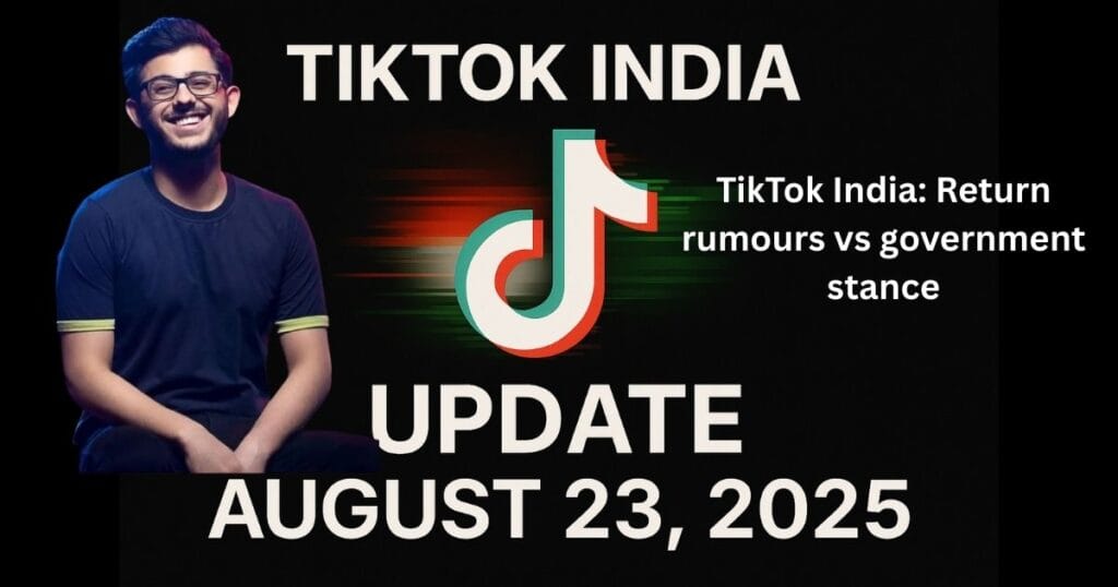 TikTok India: Return rumours vs government stance