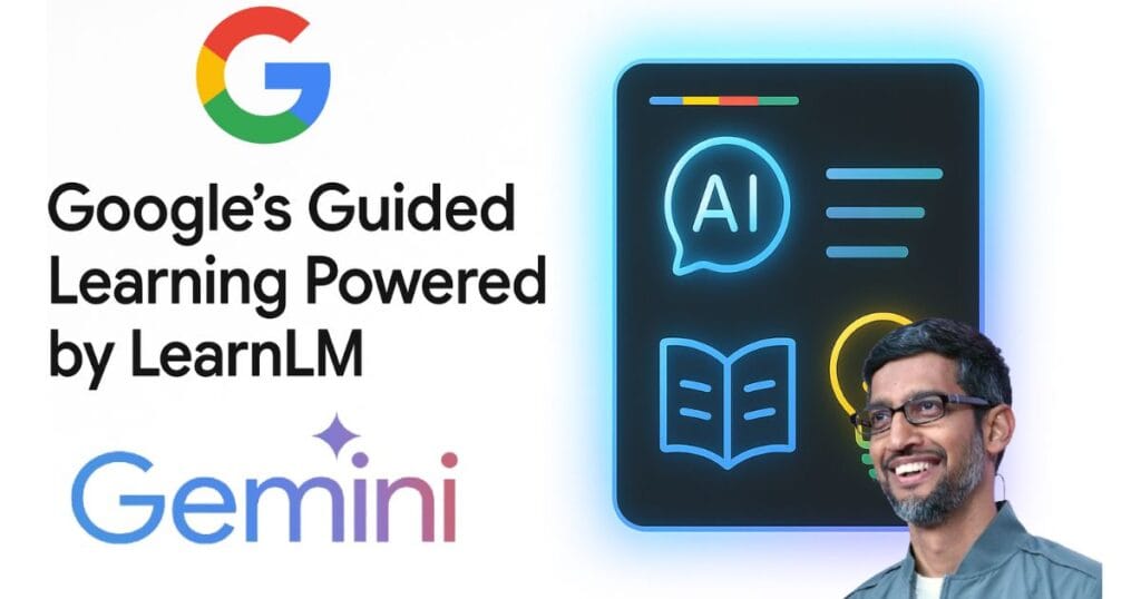 Google’s Guided Learning (LearnLM AI)